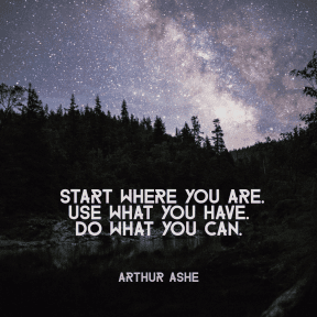 Start where you are quote by Arthur Ashe