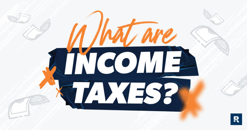 What Are Income Taxes? - Ramsey