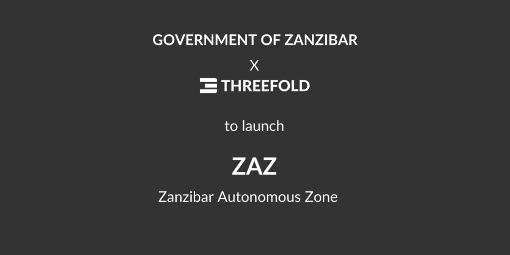 Zanzibar Government and ThreeFold Partner to Launch the World’s First Automated Digital SEZ
