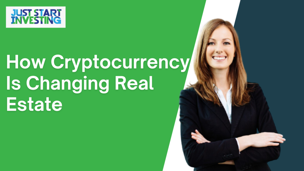 How Cryptocurrency Is Changing Real Estate