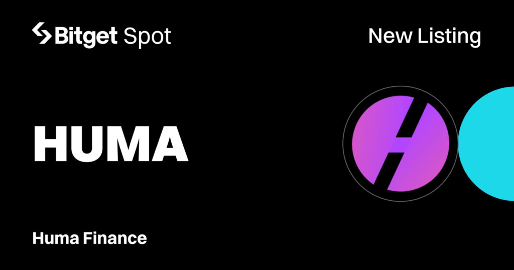 Bitget Lists Huma Finance ($HUMA) for Spot Trading