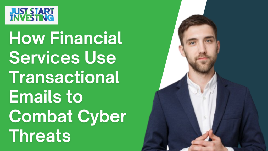 How Financial Services Use Transactional Emails to Combat Cyber Threats