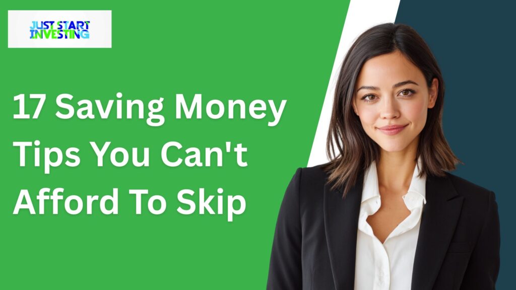 17 Saving Money Tips You Can't Afford To Skip