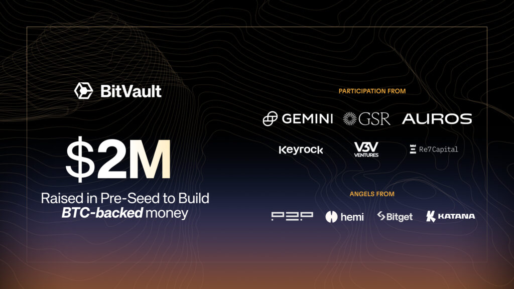 BitVault Raises $2M from GSR, Gemini, and Auros to Launch BTC-Backed Money