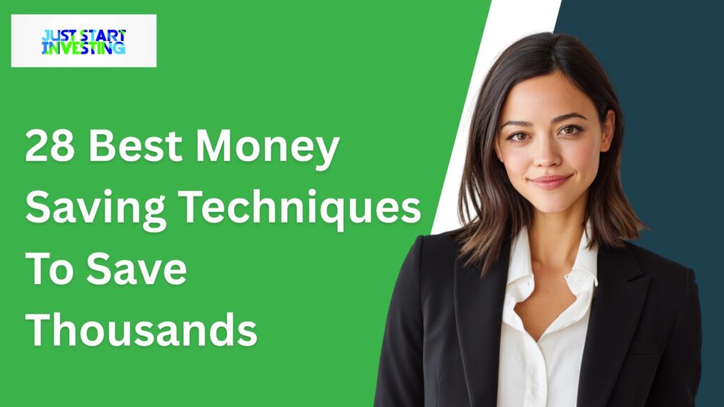 28 Best Money Saving Techniques To Save Thousands