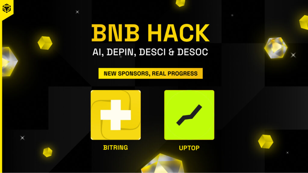 BNB Chain Welcomes New Sponsors UpTop and Bitring to Support AI, DeFi, DeSoc, DeSci, and DePIN Innovation Through BNB Hack