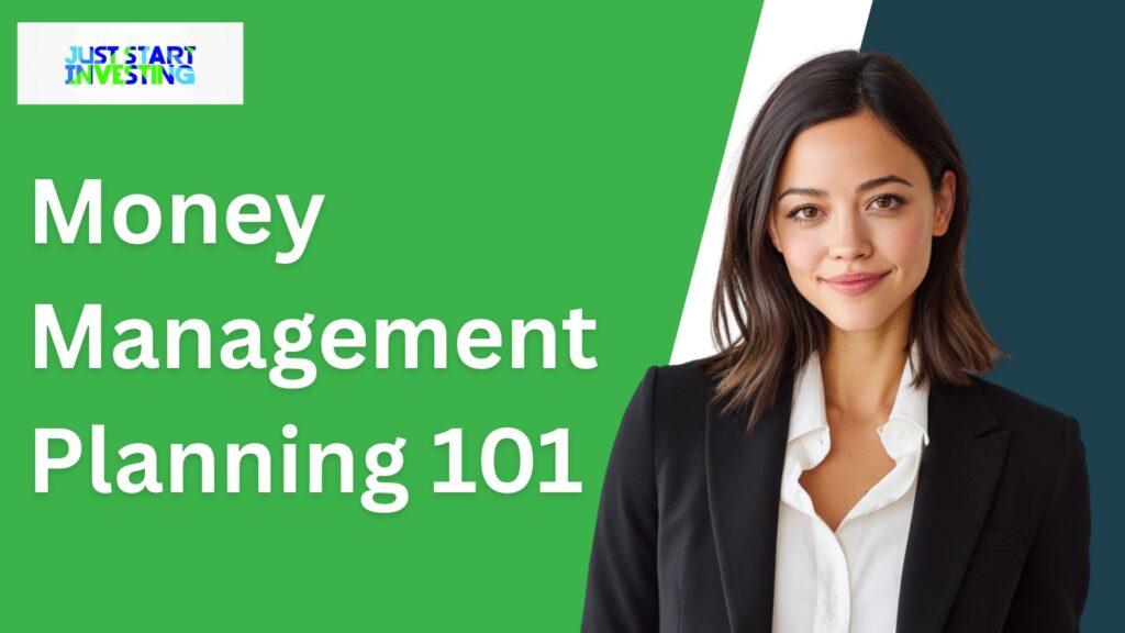 Money Management Planning 101 - Just Start Investing