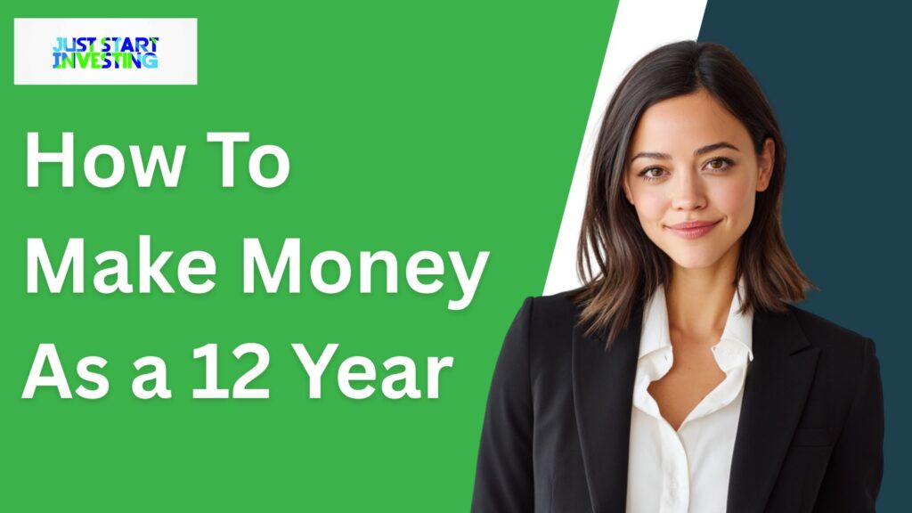 How To Make Money As A 12 Year