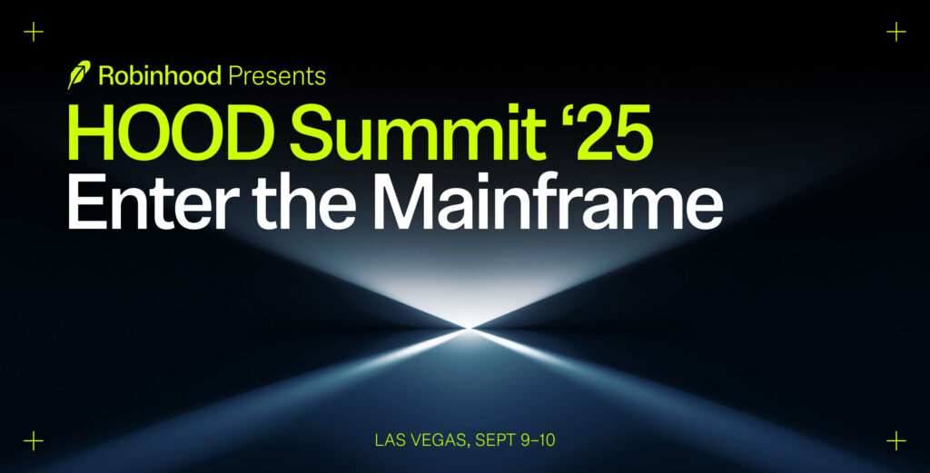 Robinhood Presents: HOOD Summit ‘25 – Enter the Mainframe