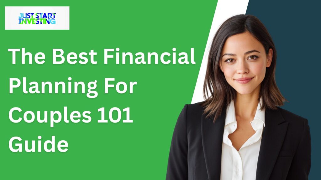 The Best Financial Planning For Couples 101 Guide