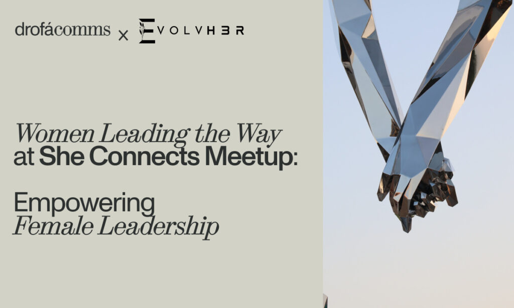 Fintech’s Gender Gap in Focus: Drofa Comms' Women Leading the Way Joins EvolvH3R’s She Connects at TOKEN2049