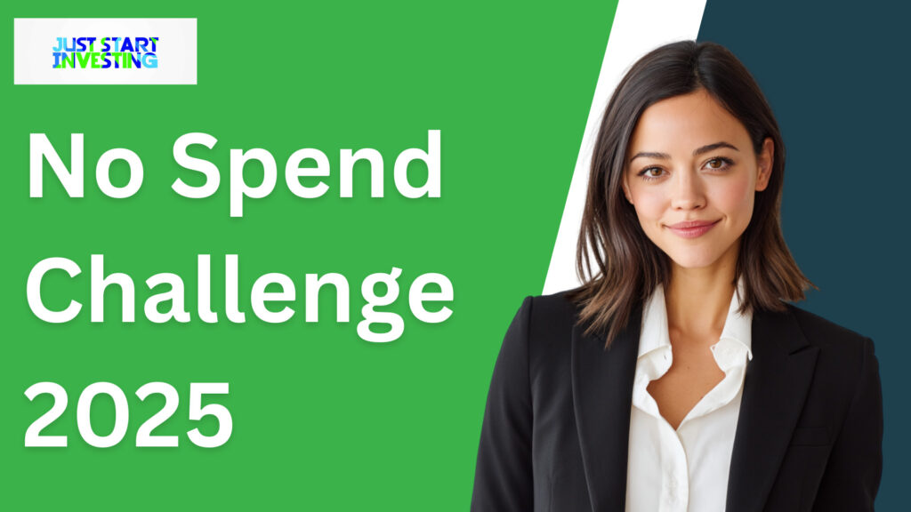 No Spend Challenge 2025 - Just Start Investing