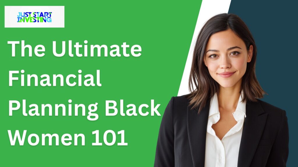 The Ultimate Financial Planning Black Women 101