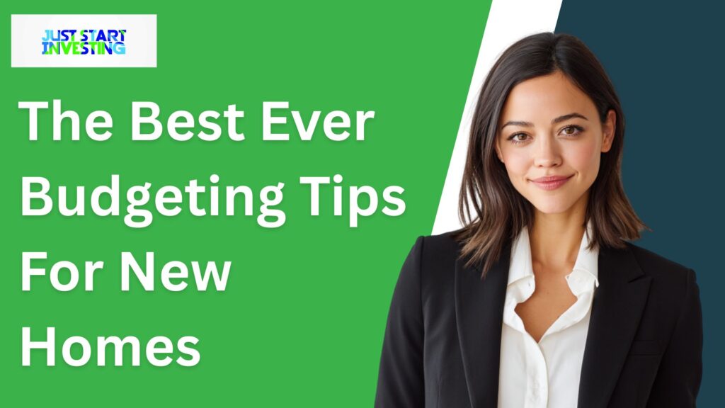 The Best Ever Budgeting Tips For New Homes