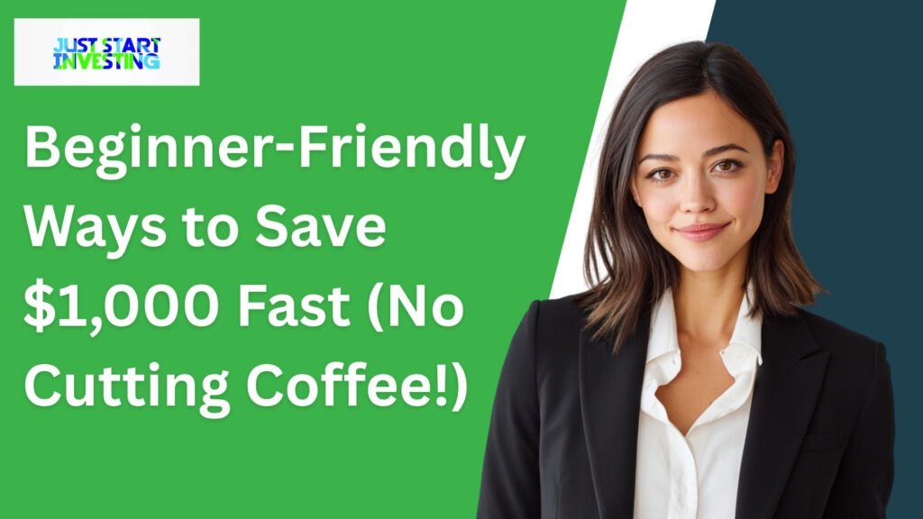 Beginner-Friendly Ways to Save $1,000 Fast (No Cutting Coffee!)
