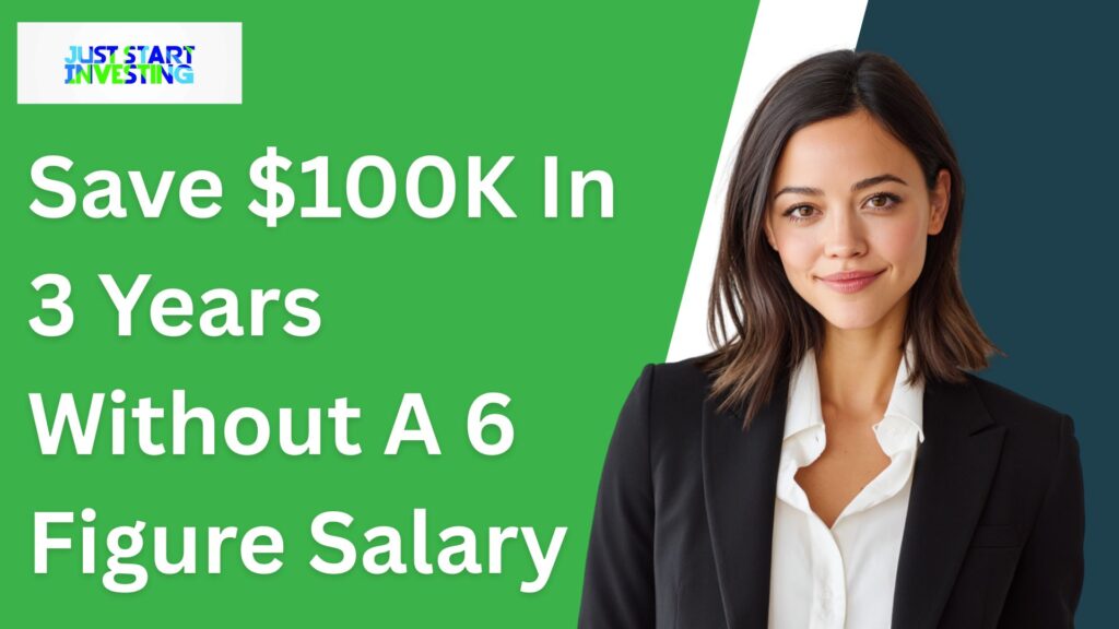 Save $100K In 3 Years Without A 6 Figure Salary 