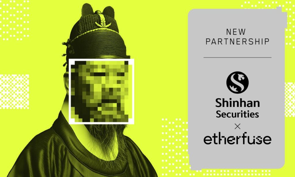 Etherfuse and Shinhan Securities Partner to Advance Tokenized Sovereign Debt Access Across Asia