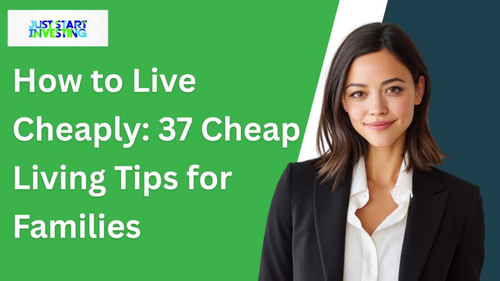 How to Live Cheaply: 37 Cheap Living Tips for Families