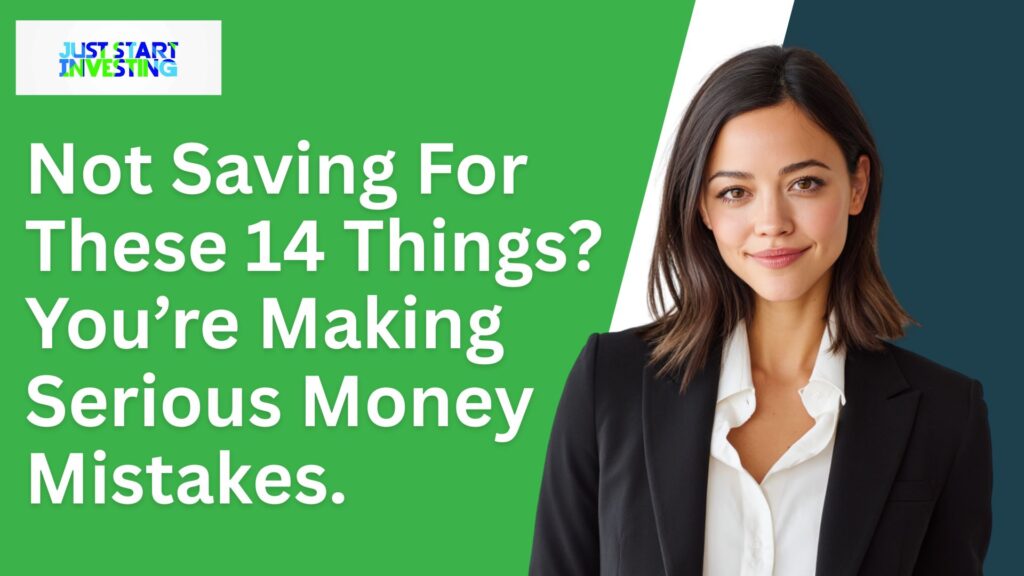 Not Saving For These 14 Things? You’re Making Serious Money Mistakes.