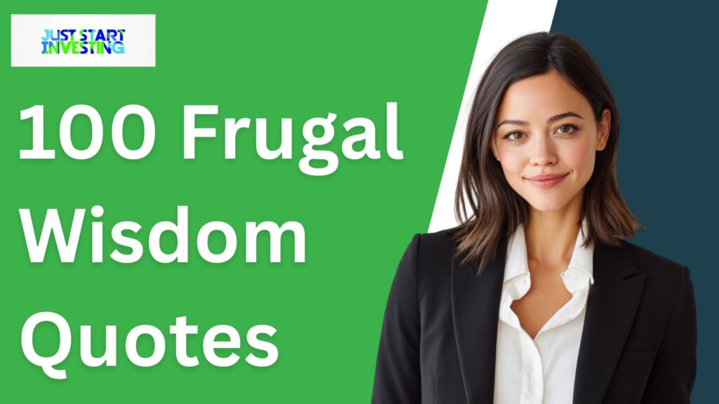 100 Frugal Wisdom Quotes - Just Start Investing