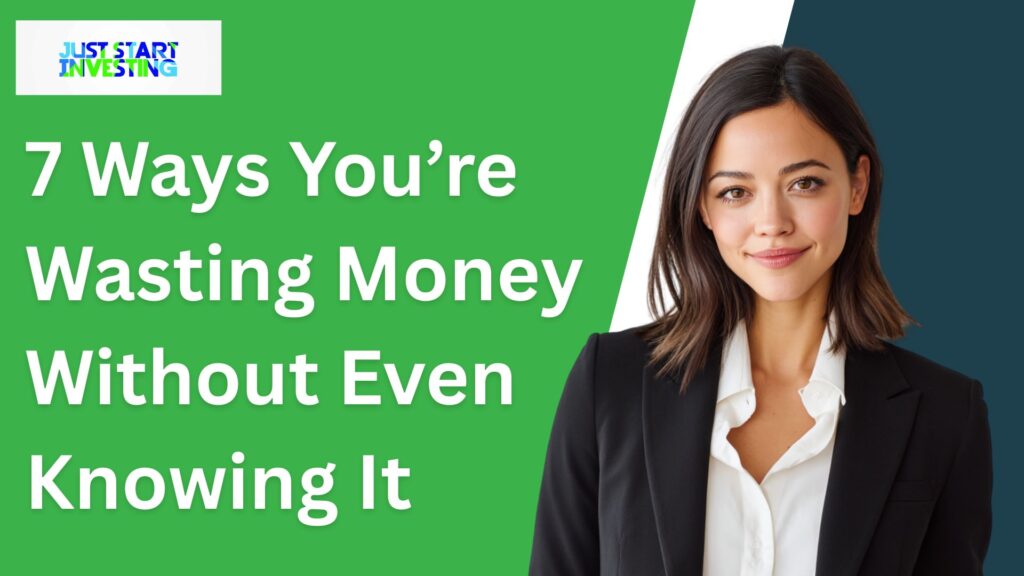 7 Ways You’re Wasting Money Without Even Knowing It