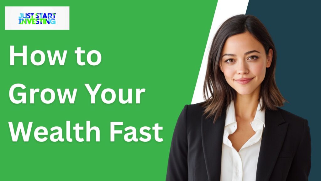 How to Grow Your Wealth Fast