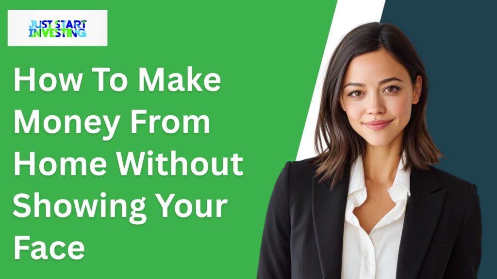 How To Make Money From Home Without Showing Your Face 