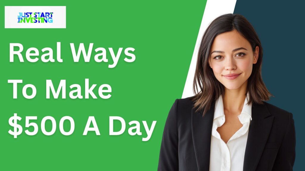 Real Ways To Make $500 A Day 